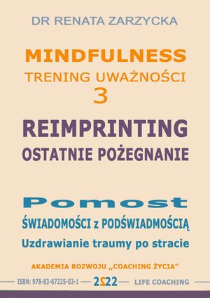 Reimprinting. Ostatnie pożegnanie. Pomost świadomości z podświadomością. Uzdrawianie traumy po stracie – audiobook