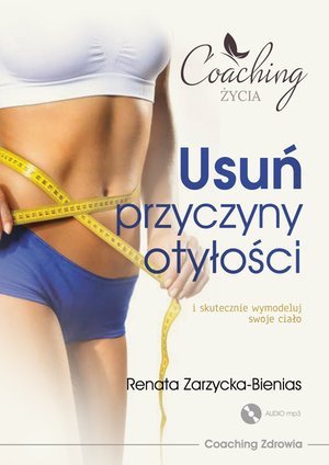 Usuń przyczyny otyłości i skutecznie wymodeluj swoje ciało – audiobook