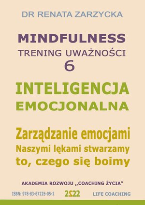 Inteligencja Emocjonalna. Zarządzanie Emocjami. Naszymi lękami stwarzamy to, czego się boimy – audiobook