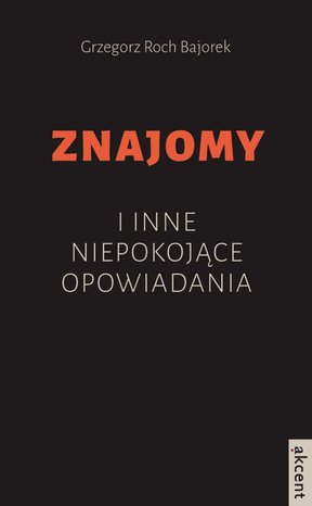 Znajomy i inne niepokojące opowiadania – ebook