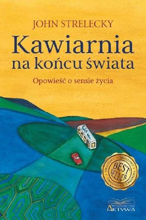 Opowiadania: Kawiarnia na końcu świata. Opowieść o sensie życia. – ebook