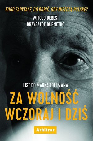 List do Marka Edelmana. Za wolność wczoraj i dziś – ebook