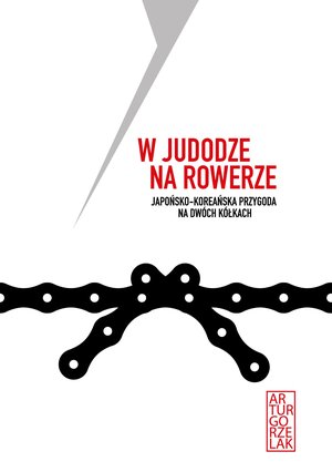 W judodze na rowerze. Japońsko - koreańska przygoda na dwóch kółkach – ebook