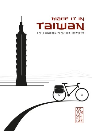 Made it in Taiwan, czyli rowerem przez kraj rowerów – ebook