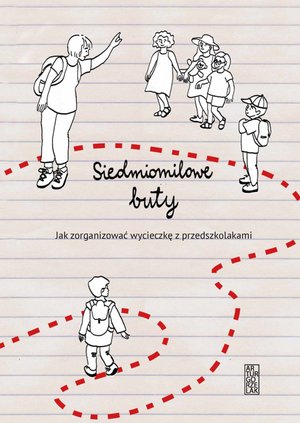 Siedmiomilowe buty. Jak zorganizować wycieczkę z przedszkolakami – ebook