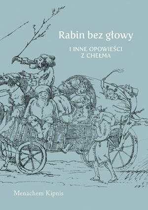 Rabin bez głowy i inne opowieści z Chełma – ebook