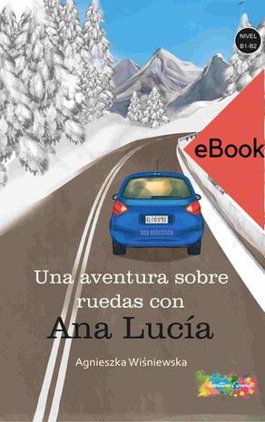 Hiszpański: Aventura sobre ruedas con Ana Lucia B1-B2 – ebook