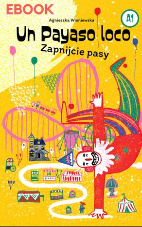 Hiszpański: Un payaso loco. Zapnijcie pasy – ebook