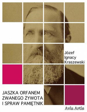 Jaszka Orfanem zwanego żywota i spraw pamiętnik – ebook