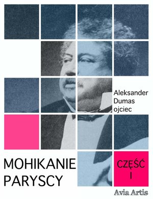 Mohikanie paryscy. Część I – ebook