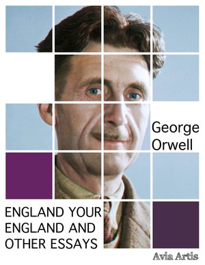 England Your England and Other Essays – ebook