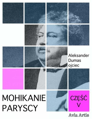 Mohikanie paryscy. Część V – ebook