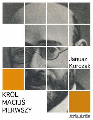 Król Maciuś Pierwszy – ebook