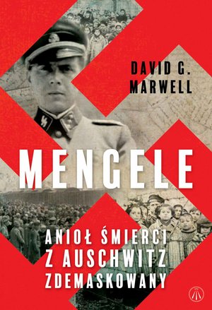 Mengele. Anioł Śmierci z Auschwitz zdemaskowany – ebook