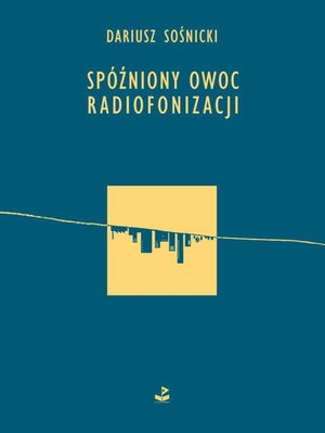 Spóźniony owoc radiofonizacji – ebook
