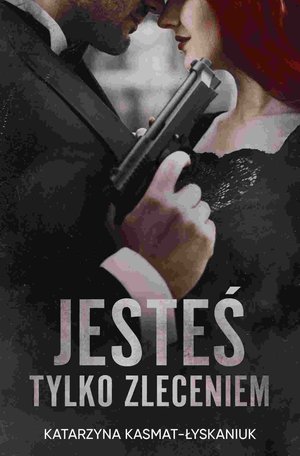 Jesteś tylko zleceniem – ebook