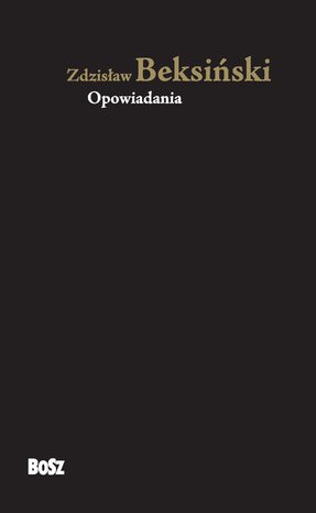 Zdzisław Beksiński. Opowiadania – ebook