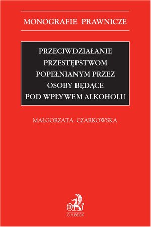 Przeciwdziałanie przestępstwom popełnianym przez osoby będące pod wpływem alkoholu – ebook