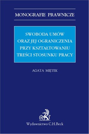 Swoboda umów i jej ograniczenia przy kształtowaniu treści stosunku pracy – ebook