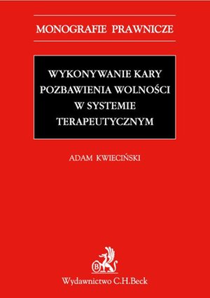 Wykonywanie kary pozbawienia wolności w systemie terapeutycznym – ebook