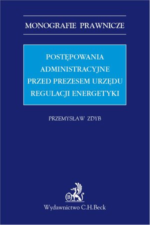 Postępowania administracyjne przed Prezesem Urzędu Regulacji Energetyki – ebook