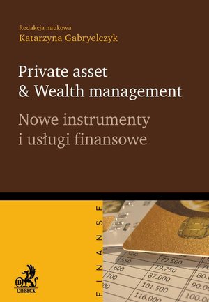 Private asset & Wealth management. Nowe instrumenty i usługi finansowe – ebook