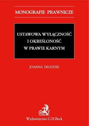 Ustawowa wyłączność i określoność w prawie karnym – ebook