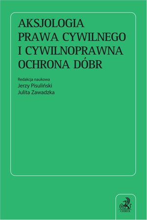 Aksjologia prawa cywilnego i cywilnoprawna ochrona dóbr – ebook