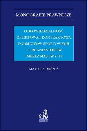 Prawo i Podatki: Odpowiedzialność deliktowa i kontraktowa podmiotów sportowych - organizatorów imprez masowych – ebook