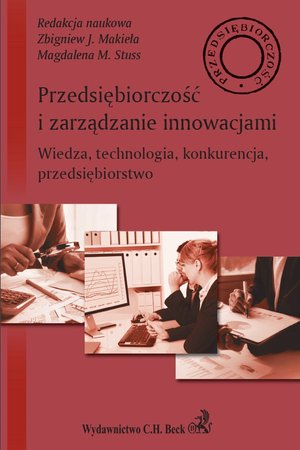 Przedsiębiorczość i zarządzanie innowacjami. Wiedza technologia konkurencja przedsiębiorstwo – ebook