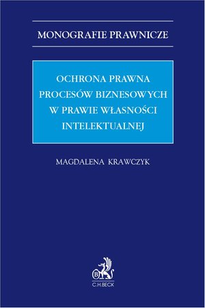 Ochrona prawna procesów biznesowych w prawie własności intelektualnej – ebook
