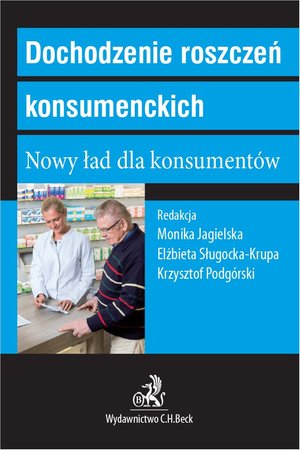 Dochodzenie roszczeń konsumenckich. Nowy ład dla konsumentów – ebook