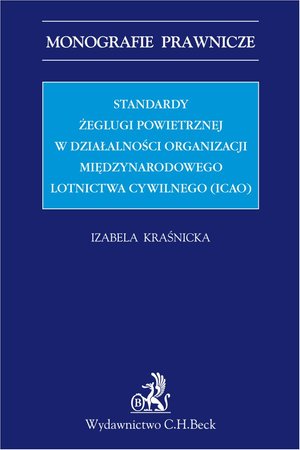 Standardy żeglugi powietrznej w działalności Organizacji Międzynarodowego Lotnictwa Cywilnego (ICAO) – ebook
