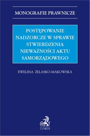 Postępowanie nadzorcze w sprawie stwierdzenia nieważności aktu samorządowego – ebook
