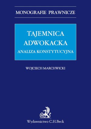 Tajemnica adwokacka. Analiza konstytucyjna – ebook
