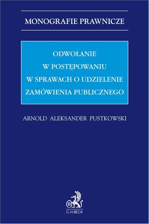 Odwołanie w postępowaniu w sprawach o udzielenie zamówienia publicznego – ebook