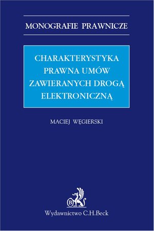 Charakterystyka prawna umów zawieranych drogą elektroniczną – ebook