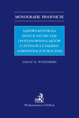 Sądowa kontrola innych niż decyzje i postanowienia aktów i czynności z zakresu administracji publicznej – ebook