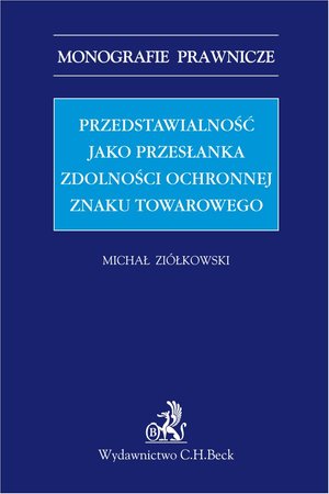 Przedstawialność jako przesłanka zdolności ochronnej znaku towarowego – ebook