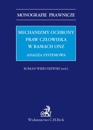 Mechanizmy ochrony praw człowieka w ramach ONZ. Analiza systemowa – ebook