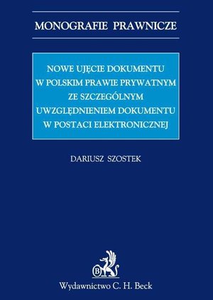 Nowe ujęcie dokumentu w polskim prawie prywatnym ze szczególnym uwzględnieniem dokumentu w postaci elektronicznej – ebook