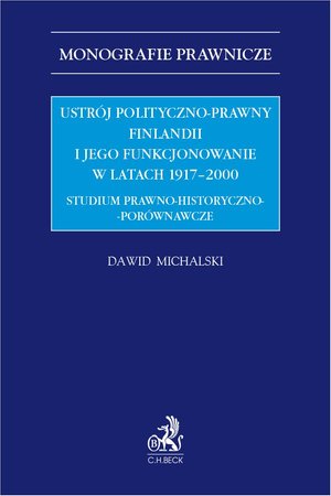 Ustrój polityczno-prawny Finlandii i jego funkcjonowanie w latach 1917-2000. Studium prawno-historyczno-porównawcze – ebook