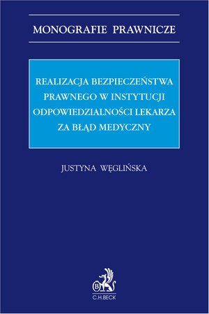Realizacja bezpieczeństwa prawnego w instytucji odpowiedzialności lekarza za błędy medyczne – ebook