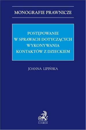 Postępowanie w sprawach dotyczących wykonywania kontaktów z dzieckiem – ebook