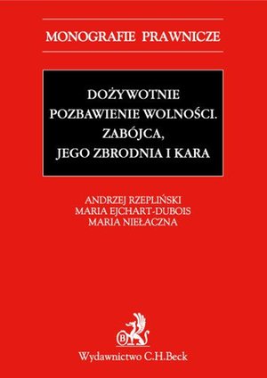 Dożywotnie pozbawienie wolności. Zabójca jego zbrodnia i kara – ebook