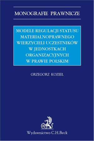 Modele regulacji statusu materialnoprawnego wierzycieli uczestników w jednostkach organizacyjnych w prawie polskim – ebook