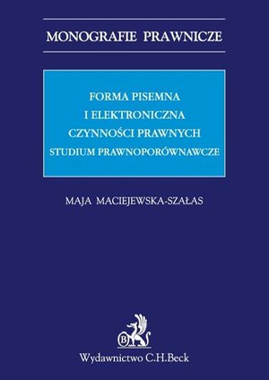 Forma pisemna i elektroniczna czynności prawnych. Studium prawnoporównawcze – ebook