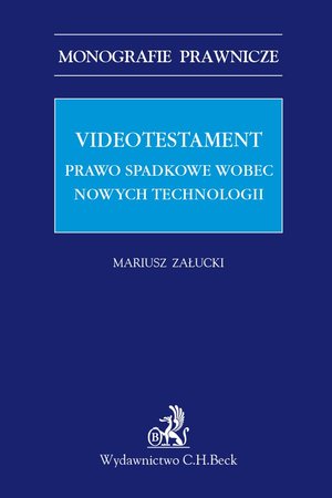Videotestament. Prawo spadkowe wobec nowych technologii – ebook