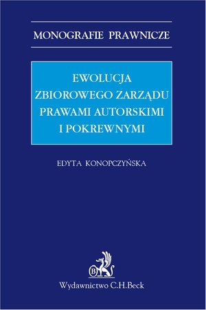 Ewolucja zbiorowego zarządu prawami autorskimi i pokrewnymi – ebook