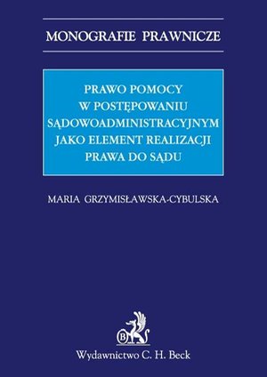 Prawo pomocy w postępowaniu sądowoadministracyjnym jako element realizacji prawa do sądu – ebook